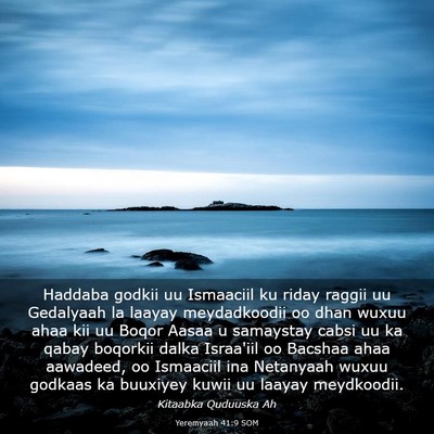 Picture 03 - Yeremyaah 41:9 SOM - Haddaba godkii uu Ismaaciil ku riday raggii uu - Bible Verse Picture