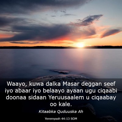 Picture 03 - Yeremyaah 44:13 SOM - Waayo, kuwa dalka Masar deggan seef iyo abaar iyo - Bible Verse Picture