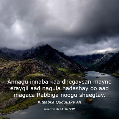 Picture 03 - Yeremyaah 44:16 SOM - Annagu innaba kaa dhegaysan mayno eraygii aad - Bible Verse Picture