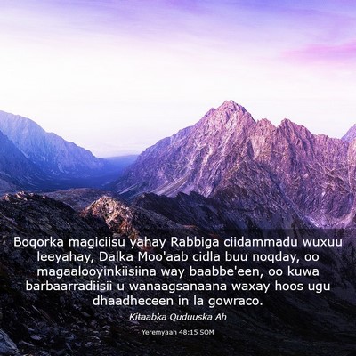 Picture 03 - Yeremyaah 48:15 SOM - Boqorka magiciisu yahay Rabbiga ciidammadu wuxuu - Bible Verse Picture