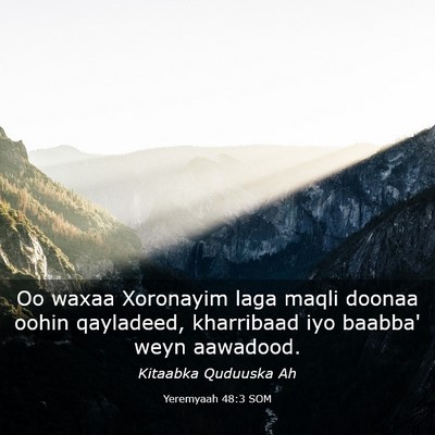 Picture 03 - Yeremyaah 48:3 SOM - Oo waxaa Xoronayim laga maqli doonaa oohin - Bible Verse Picture