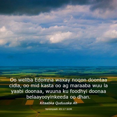 Picture 03 - Yeremyaah 49:17 SOM - Oo weliba Edomna waxay noqon doontaa cidla, oo - Bible Verse Picture