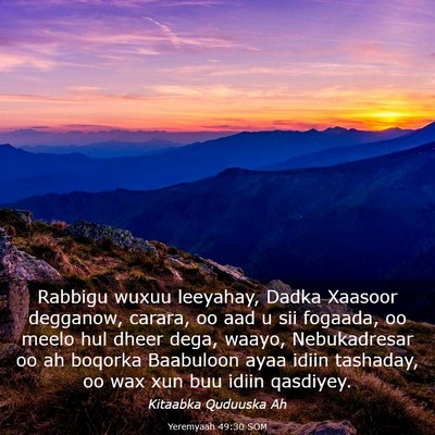 Picture 03 - Yeremyaah 49:30 SOM - Rabbigu wuxuu leeyahay, Dadka Xaasoor degganow, - Bible Verse Picture