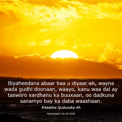 Picture 03 - Yeremyaah 50:38 SOM - Biyaheedana abaar baa u diyaar ah, wayna wada - Bible Verse Picture