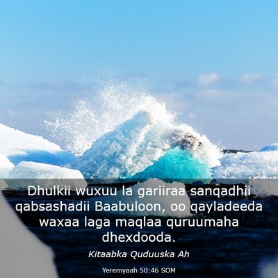 Picture 03 - Yeremyaah 50:46 SOM - Dhulkii wuxuu la gariiraa sanqadhii qabsashadii - Bible Verse Picture
