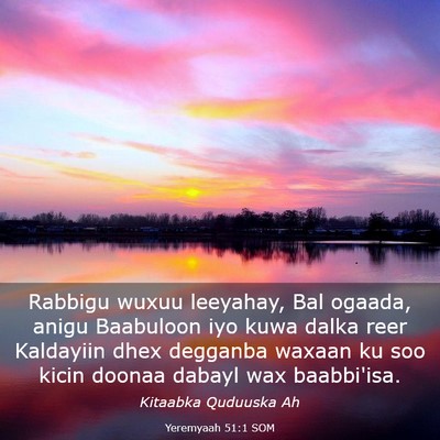 Picture 03 - Yeremyaah 51:1 SOM - Rabbigu wuxuu leeyahay, Bal ogaada, anigu - Bible Verse Picture