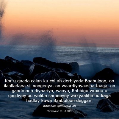 Picture 03 - Yeremyaah 51:12 SOM - Kor u qaada calan ku col ah derbiyada Baabuloon, - Bible Verse Picture