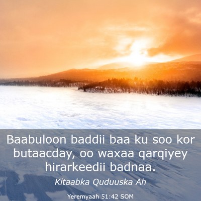 Picture 03 - Yeremyaah 51:42 SOM - Baabuloon baddii baa ku soo kor butaacday, oo - Bible Verse Picture