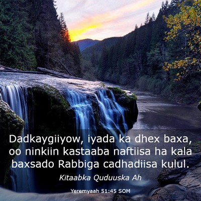 Picture 03 - Yeremyaah 51:45 SOM - Dadkaygiiyow, iyada ka dhex baxa, oo ninkiin - Bible Verse Picture
