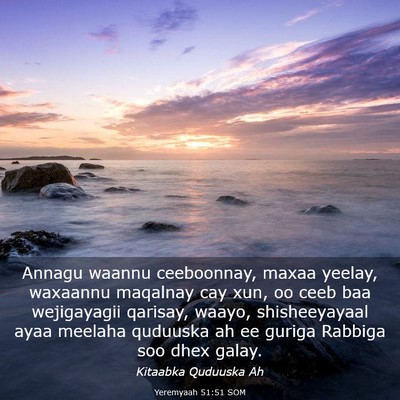 Picture 03 - Yeremyaah 51:51 SOM - Annagu waannu ceeboonnay, maxaa yeelay, waxaannu - Bible Verse Picture
