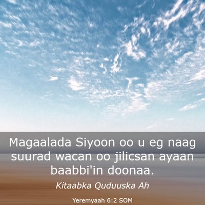 Picture 03 - Yeremyaah 6:2 SOM - Magaalada Siyoon oo u eg naag suurad wacan oo - Bible Verse Picture