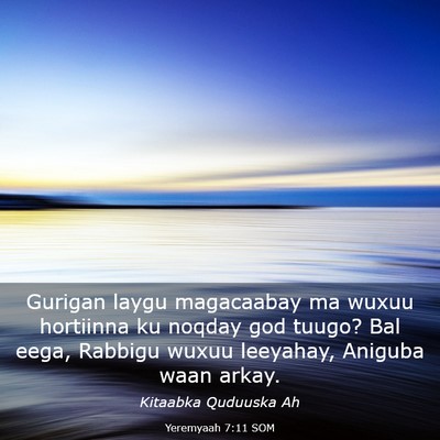 Picture 03 - Yeremyaah 7:11 SOM - Gurigan laygu magacaabay ma wuxuu hortiinna ku - Bible Verse Picture