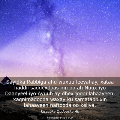 Picture 03 - Yexesqeel 14:14 SOM - Sayidka Rabbiga ahu wuxuu leeyahay, xataa haddii - Bible Verse Picture