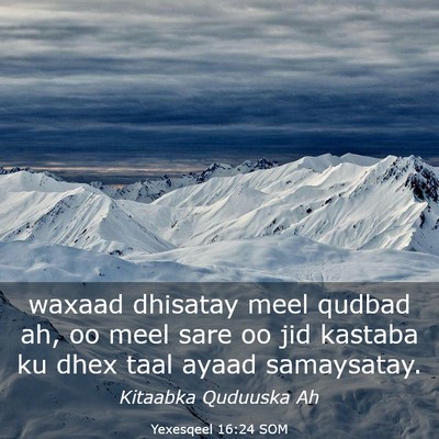 Picture 03 - Yexesqeel 16:24 SOM - waxaad dhisatay meel qudbad ah, oo meel sare oo - Bible Verse Picture