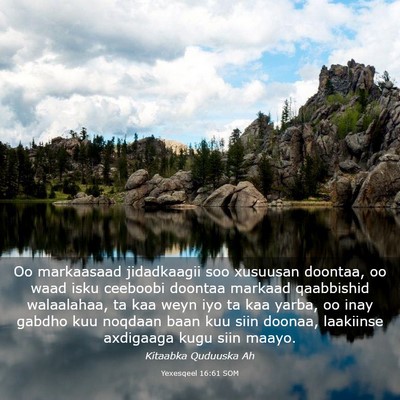 Picture 03 - Yexesqeel 16:61 SOM - Oo markaasaad jidadkaagii soo xusuusan doontaa, - Bible Verse Picture