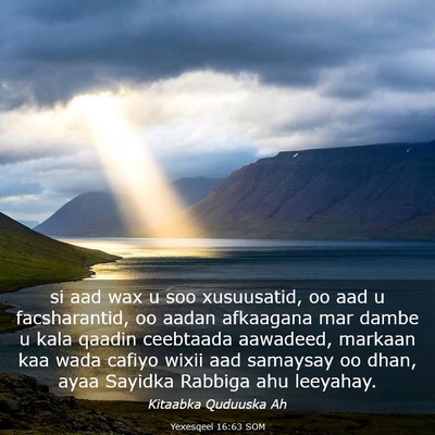Picture 03 - Yexesqeel 16:63 SOM - si aad wax u soo xusuusatid, oo aad u - Bible Verse Picture