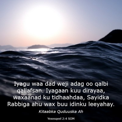 Picture 03 - Yexesqeel 2:4 SOM - Iyagu waa dad weji adag oo qalbi qallafsan. - Bible Verse Picture