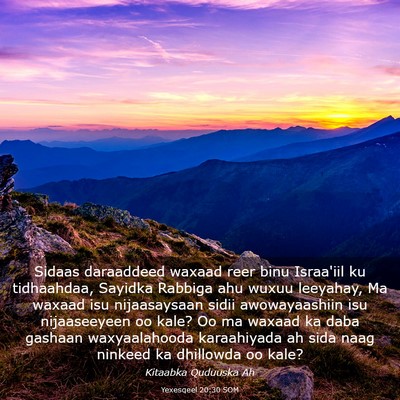 Picture 03 - Yexesqeel 20:30 SOM - Sidaas daraaddeed waxaad reer binu Israa'iil ku - Bible Verse Picture