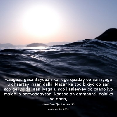 Picture 03 - Yexesqeel 20:6 SOM - waagaas gacantaydaan kor ugu qaaday oo aan iyaga - Bible Verse Picture