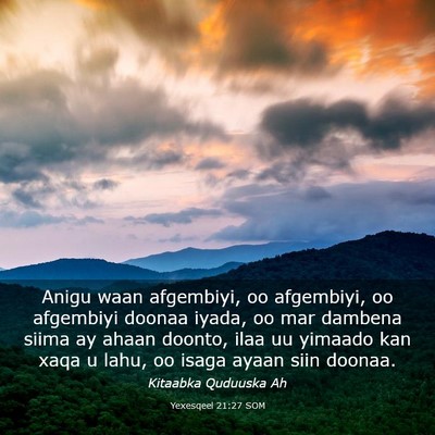 Picture 03 - Yexesqeel 21:27 SOM - Anigu waan afgembiyi, oo afgembiyi, oo afgembiyi - Bible Verse Picture