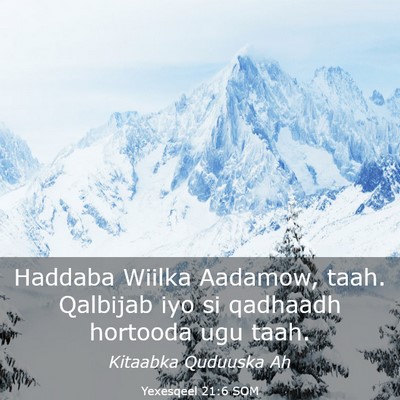 Picture 03 - Yexesqeel 21:6 SOM - Haddaba Wiilka Aadamow, taah. Qalbijab iyo si - Bible Verse Picture