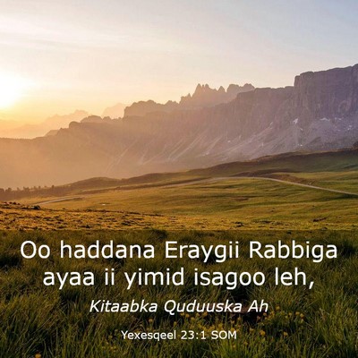 Picture 03 - Yexesqeel 23:1 SOM - Oo haddana Eraygii Rabbiga ayaa ii yimid isagoo - Bible Verse Picture