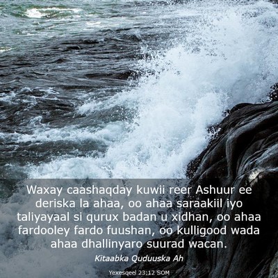 Picture 03 - Yexesqeel 23:12 SOM - Waxay caashaqday kuwii reer Ashuur ee deriska la - Bible Verse Picture