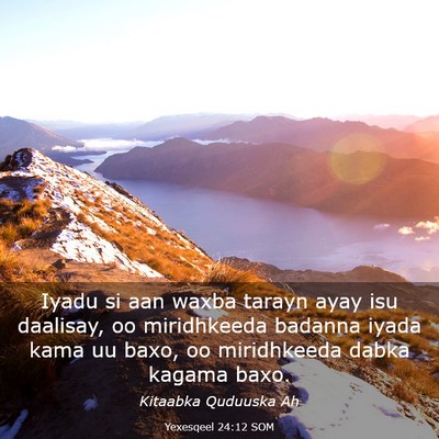 Picture 03 - Yexesqeel 24:12 SOM - Iyadu si aan waxba tarayn ayay isu daalisay, oo - Bible Verse Picture