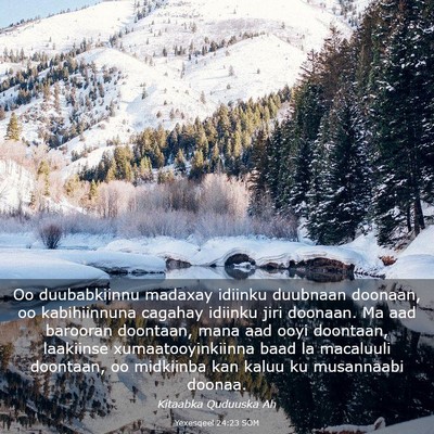 Picture 03 - Yexesqeel 24:23 SOM - Oo duubabkiinnu madaxay idiinku duubnaan doonaan, - Bible Verse Picture