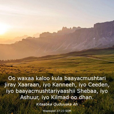 Picture 03 - Yexesqeel 27:23 SOM - Oo waxaa kaloo kula baayacmushtari jiray Xaaraan, - Bible Verse Picture