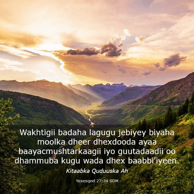 Picture 03 - Yexesqeel 27:34 SOM - Wakhtigii badaha lagugu jebiyey biyaha moolka - Bible Verse Picture