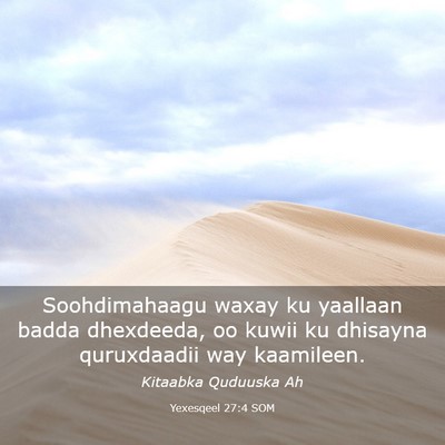 Picture 03 - Yexesqeel 27:4 SOM - Soohdimahaagu waxay ku yaallaan badda dhexdeeda, - Bible Verse Picture
