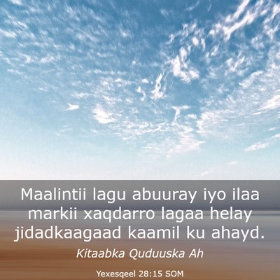 Picture 03 - Yexesqeel 28:15 SOM - Maalintii lagu abuuray iyo ilaa markii xaqdarro - Bible Verse Picture