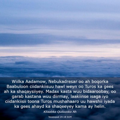 Picture 03 - Yexesqeel 29:18 SOM - Wiilka Aadamow, Nebukadresar oo ah boqorka - Bible Verse Picture