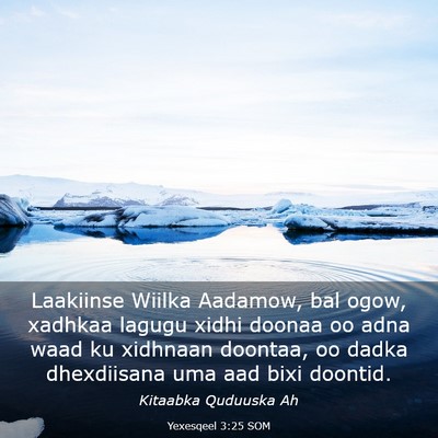 Picture 03 - Yexesqeel 3:25 SOM - Laakiinse Wiilka Aadamow, bal ogow, xadhkaa - Bible Verse Picture