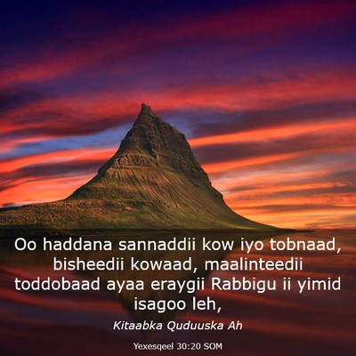 Picture 03 - Yexesqeel 30:20 SOM - Oo haddana sannaddii kow iyo tobnaad, bisheedii - Bible Verse Picture