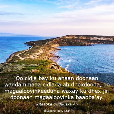 Picture 03 - Yexesqeel 30:7 SOM - Oo cidla bay ku ahaan doonaan waddammada cidlada - Bible Verse Picture