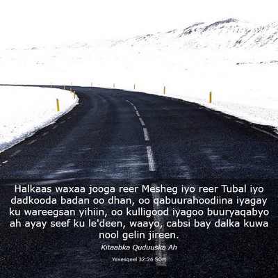 Picture 03 - Yexesqeel 32:26 SOM - Halkaas waxaa jooga reer Mesheg iyo reer Tubal - Bible Verse Picture