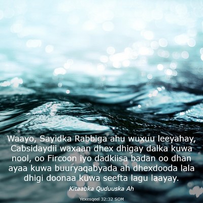 Picture 03 - Yexesqeel 32:32 SOM - Waayo, Sayidka Rabbiga ahu wuxuu leeyahay, - Bible Verse Picture