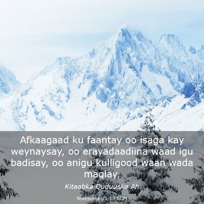 Picture 03 - Yexesqeel 35:13 SOM - Afkaagaad ku faantay oo isaga kay weynaysay, oo - Bible Verse Picture