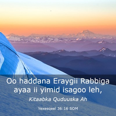 Picture 03 - Yexesqeel 36:16 SOM - Oo haddana Eraygii Rabbiga ayaa ii yimid isagoo - Bible Verse Picture