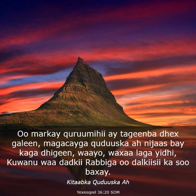 Picture 03 - Yexesqeel 36:20 SOM - Oo markay quruumihii ay tageenba dhex galeen, - Bible Verse Picture