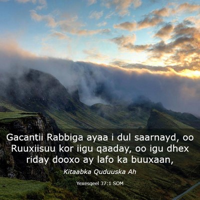 Picture 03 - Yexesqeel 37:1 SOM - Gacantii Rabbiga ayaa i dul saarnayd, oo - Bible Verse Picture