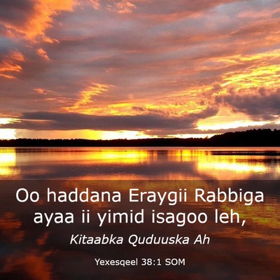 Picture 03 - Yexesqeel 38:1 SOM - Oo haddana Eraygii Rabbiga ayaa ii yimid isagoo - Bible Verse Picture
