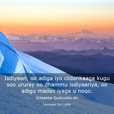 Picture 03 - Yexesqeel 38:7 SOM - Isdiyaari, oo adiga iyo ciidankaaga kugu soo - Bible Verse Picture