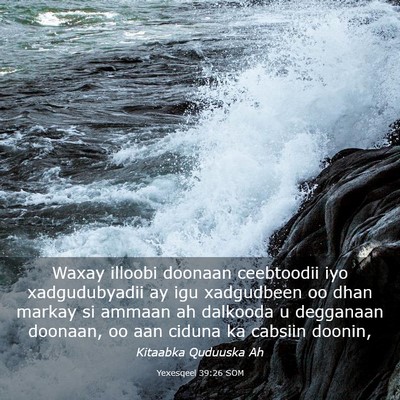 Picture 03 - Yexesqeel 39:26 SOM - Waxay illoobi doonaan ceebtoodii iyo - Bible Verse Picture