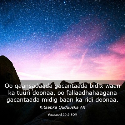 Picture 03 - Yexesqeel 39:3 SOM - Oo qaansadaada gacantaada bidix waan ka tuuri - Bible Verse Picture