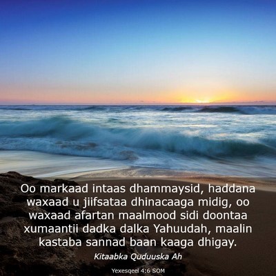 Picture 03 - Yexesqeel 4:6 SOM - Oo markaad intaas dhammaysid, haddana waxaad u - Bible Verse Picture