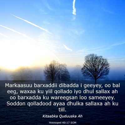 Picture 03 - Yexesqeel 40:17 SOM - Markaasuu barxaddii dibadda i geeyey, oo bal eeg, - Bible Verse Picture