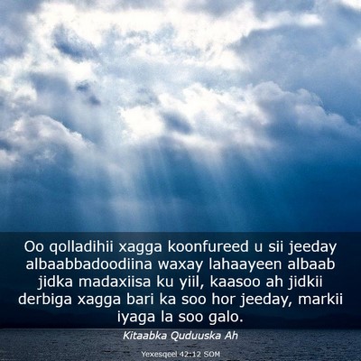 Picture 03 - Yexesqeel 42:12 SOM - Oo qolladihii xagga koonfureed u sii jeeday - Bible Verse Picture